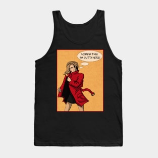 I m outta here Tank Top